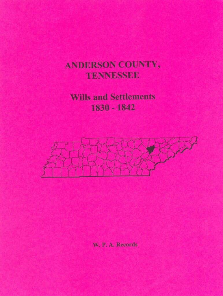 Anderson County, Tennessee Wills And Settlements 1830 - 1842 - Southern ...