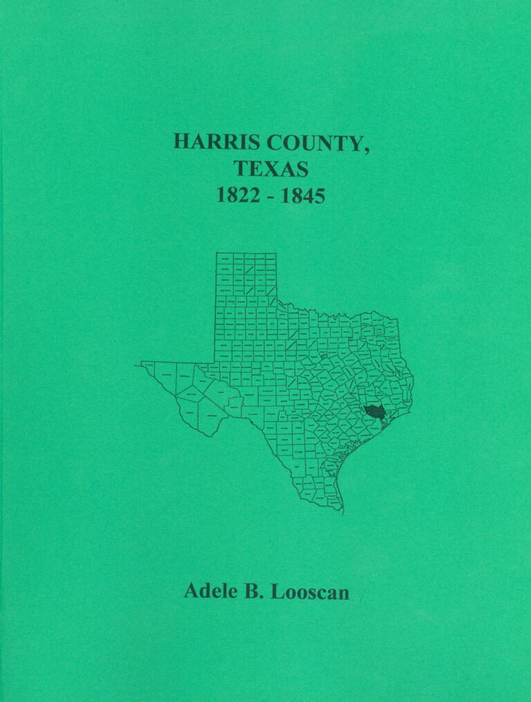 Harris County, Texas 1822-1845 - Southern Genealogy Books