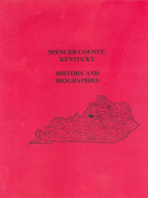 Spencer County, Kentucky History and Biographies - Mountain Press and ...