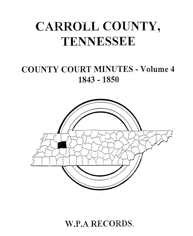 Carroll County Tennessee Court Minutes Volume 4 18431850 Mountain