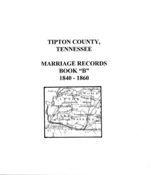 Tipton County, Tennessee Marriage Records Book B 1840-1860 - Mountain ...