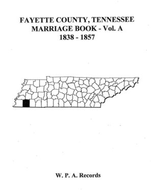 Fayette County, Tennessee Marriage Book - Vol. A 1838-1857 - Mountain ...