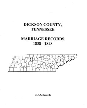 Dickson County, Tennessee Marriage Records 1838-1849 - Mountain Press ...