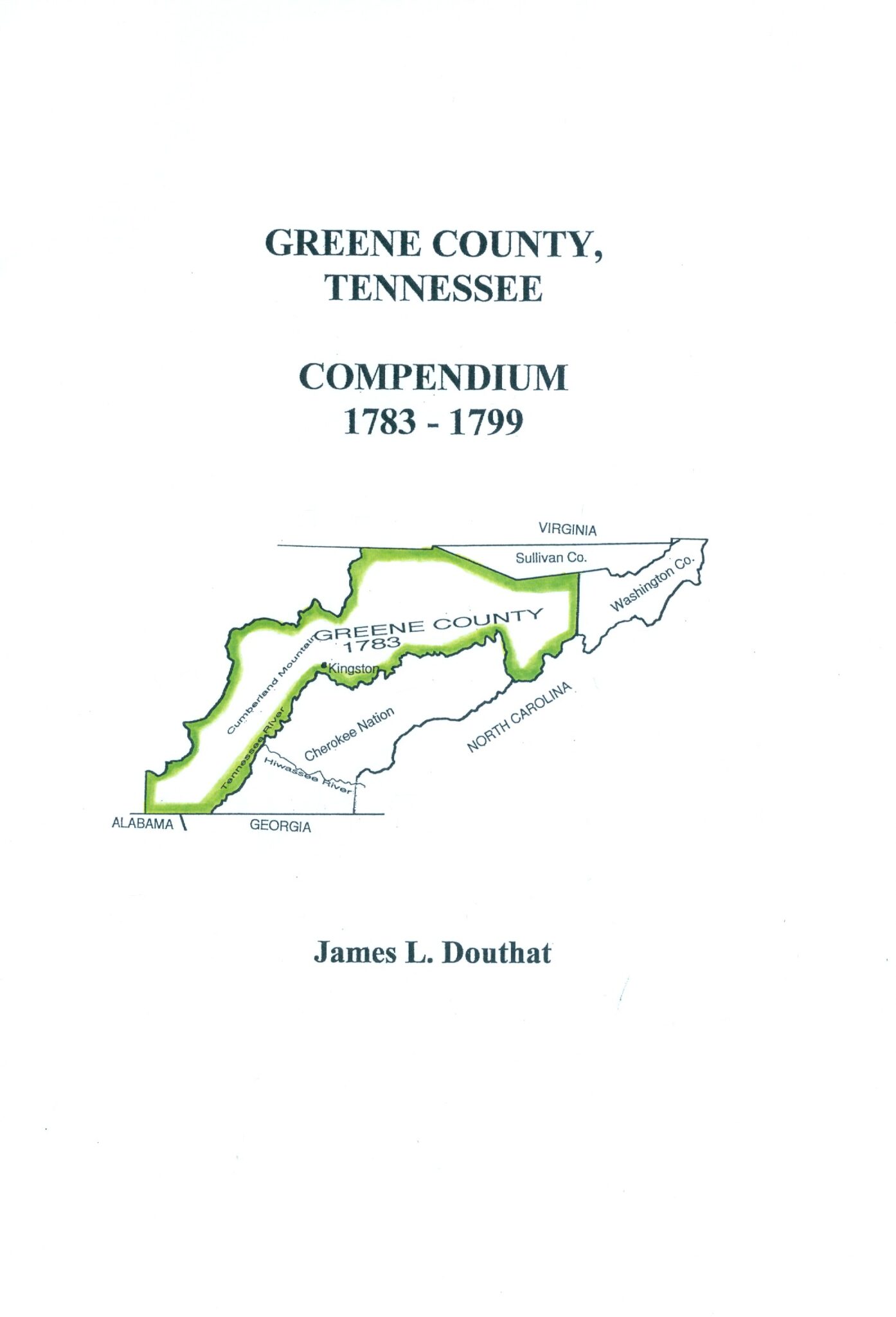 Greene County, Tennessee Compendium 1783 - 1799 - Mountain Press And ...