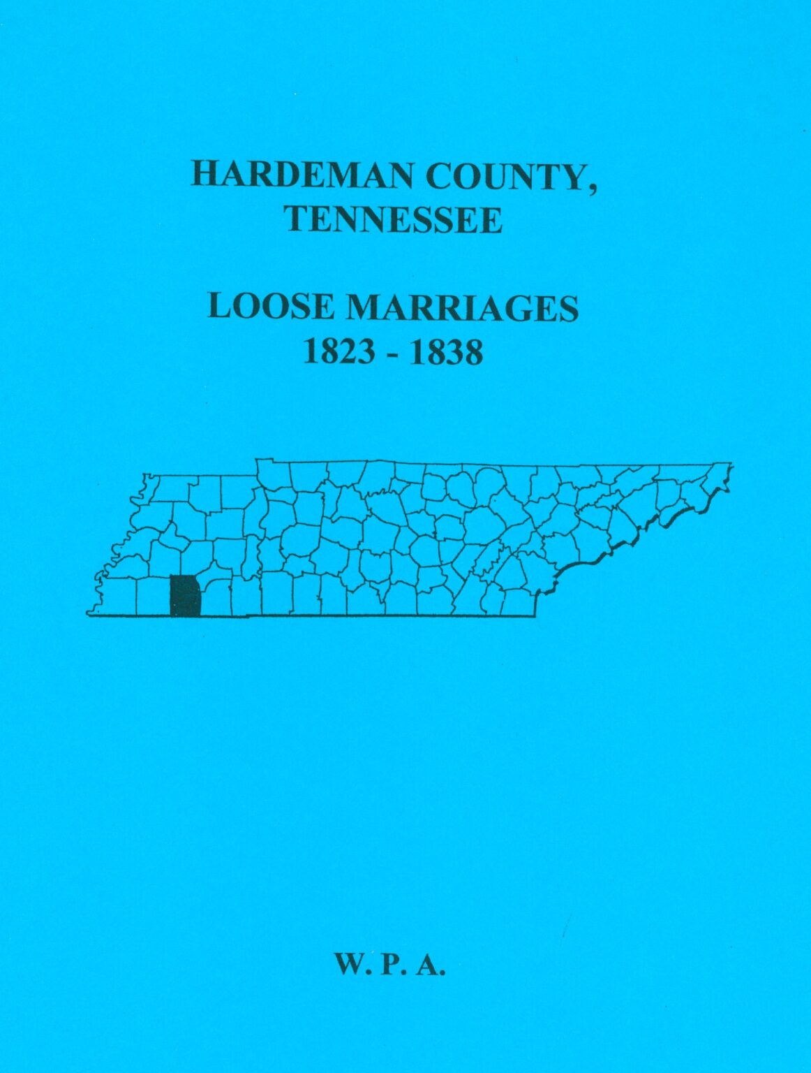 Hardeman County, Tennessee Loose Marriages 1823-1838 - Mountain Press ...