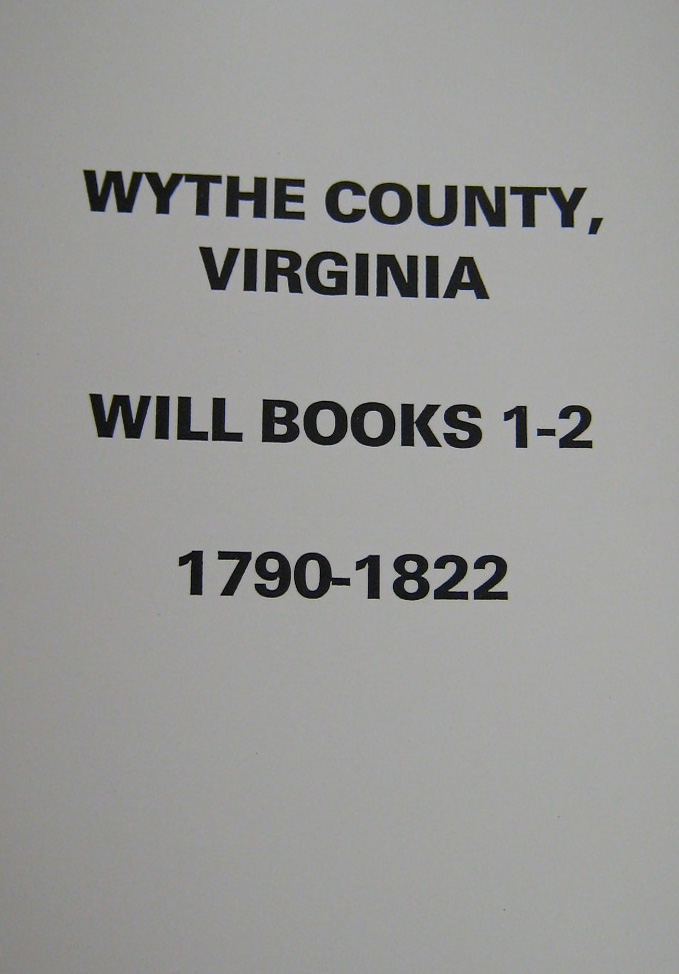 Wythe County Virginia Will Books 1 2 1790 1822 Mountain Press